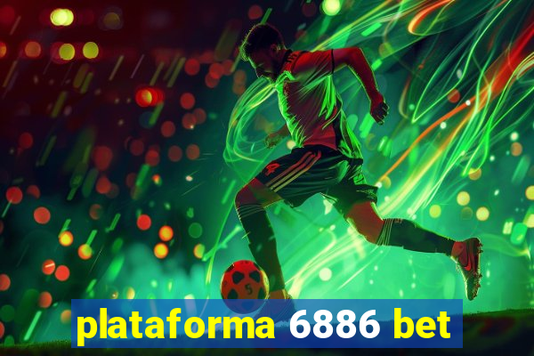 plataforma 6886 bet